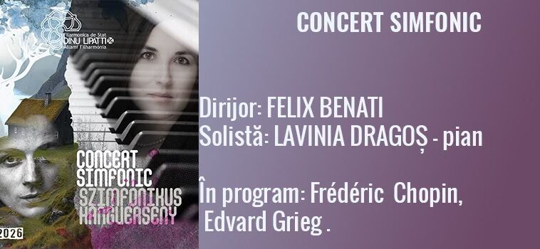 Concert simfonic la Filarmonica de Stat „Dinu Lipatti”