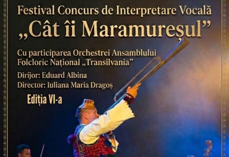 Se fac înscrieri pentru Festivalul Concurs „Cât îi Maramureșul”