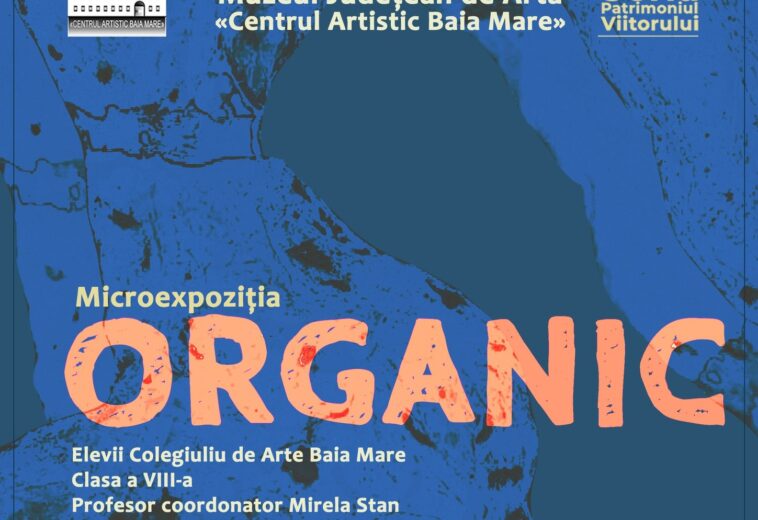 Microexpoziția „ORGANIC – experimentul formei” la Artă