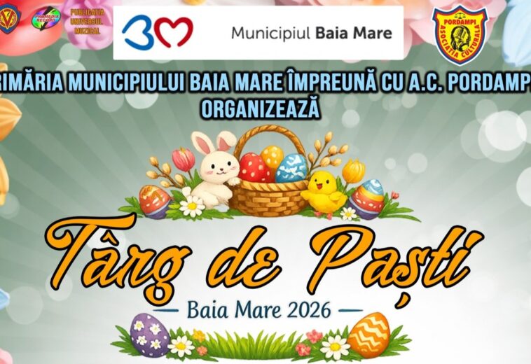 Începe Târgul de Paști în Baia Mare. Ce se pregătește în Centrul Vechi timp de 11 zile