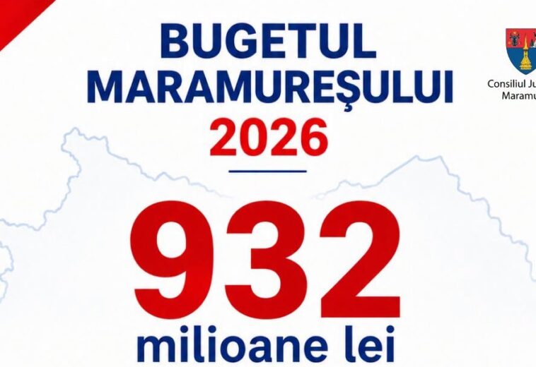 Buget de 932 de milioane de lei pentru Maramureș, aprobat aproape la jumătatea anului